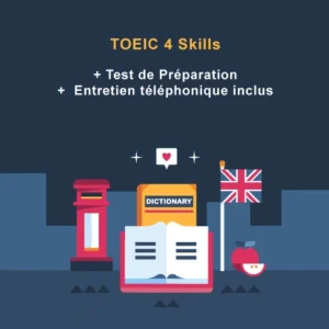 TOEIC 4 Skills + Test de Préparation + Entretien téléphonique inclus